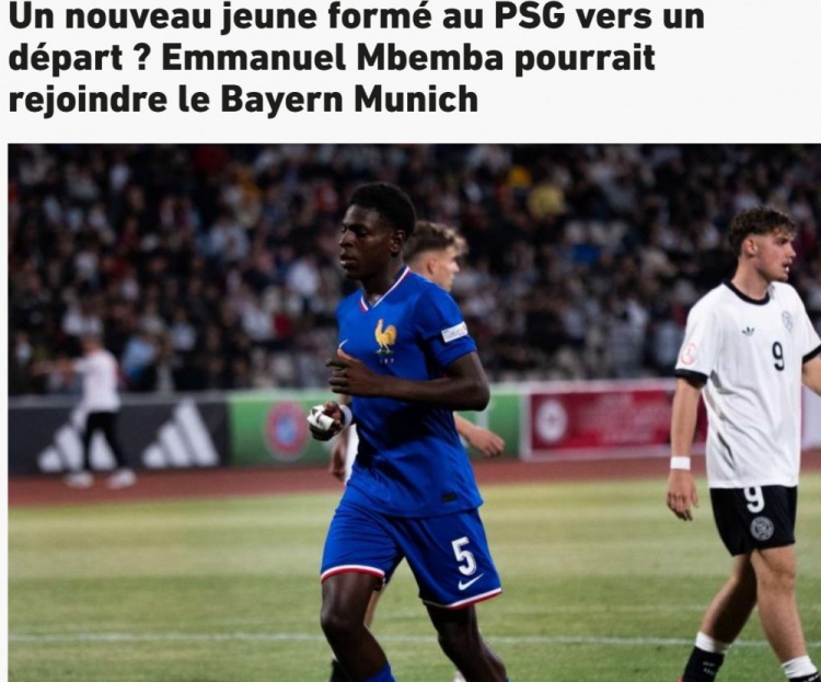 开云体育下载-队报：拜仁、药厂争夺巴黎17岁中卫姆本巴，球员倾向加盟前者